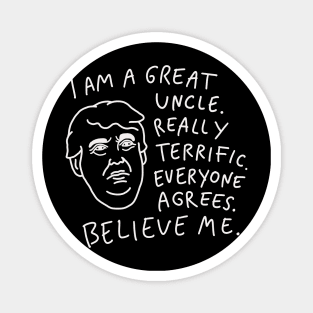 Great Uncle - Everyone Agrees, Believe Me Magnet